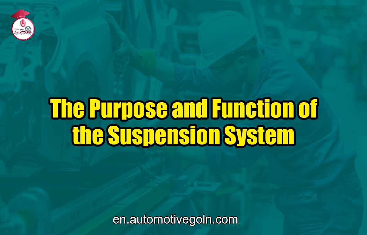 The Purpose and Function of the Suspension System