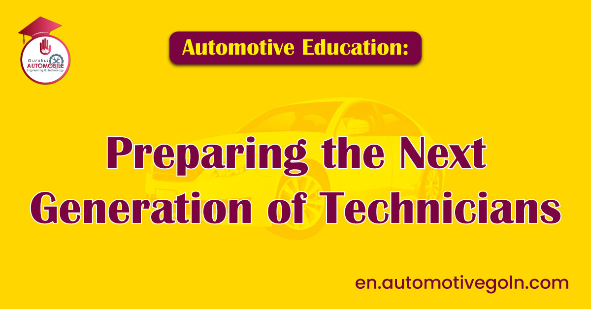 Automotive Education: Preparing the Next Generation of Technicians