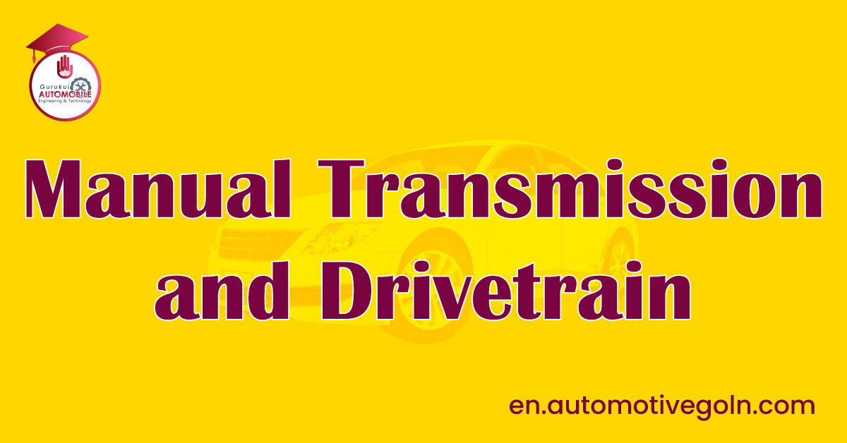 Manual Transmission and Drivetrain | Drivetrain - Lesson 1