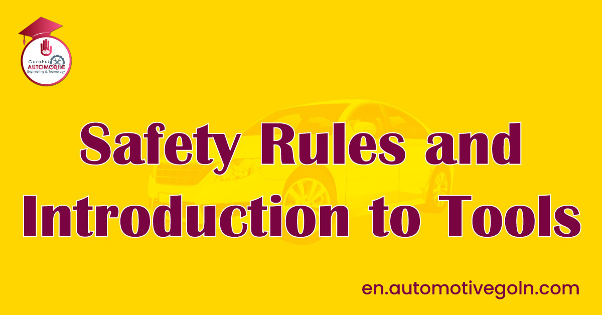 Safety Rules and Introduction to Tools