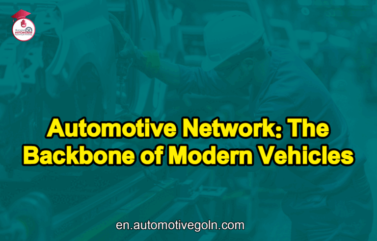 Automotive Network: The Backbone of Modern Vehicles